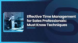Effective Time Management for Sales Professionals