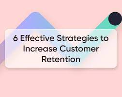 Strategies for Effective Customer Retention